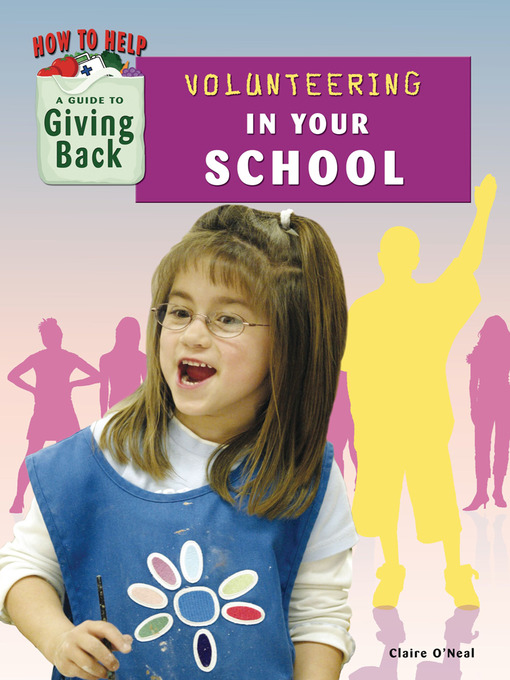 Title details for Volunteering in Your School by Claire O'Neal - Available